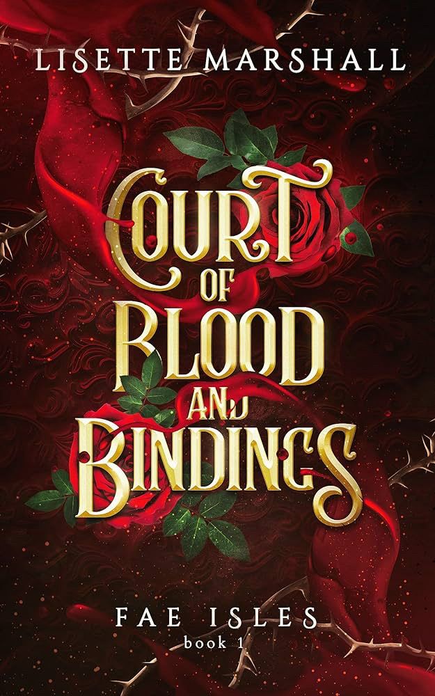 A Court of Blood and Bindings by Lisette Marshall