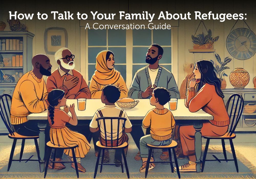 Illustration of a family sitting around a table, engaged in conversation. The warm, inviting setting conveys a sense of unity and understanding. Text reads: "How to Talk to Your Family About Refugees: A Conversation Guide."