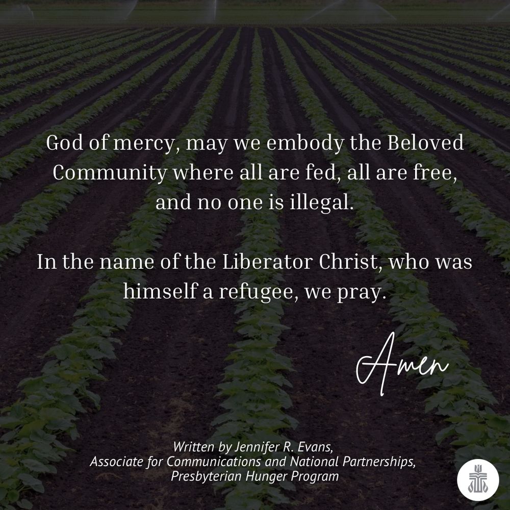 A prayer overlaid on a farm image. The prayer asks the Liberator Christ, who was himself a refugee, to provide a community where all are fed and free, and no one is illegal. 