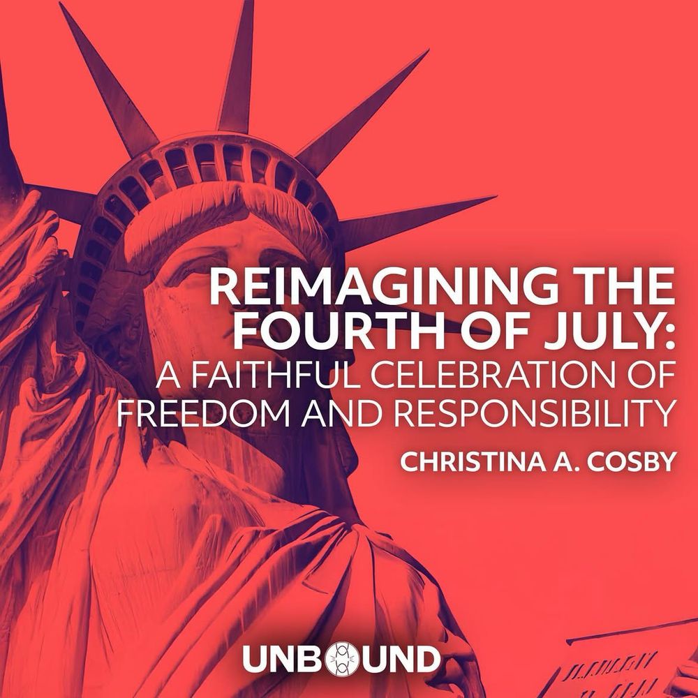 The Statue of Liberty depicted in red. Overlay text reads “Reimagining the Fourth of July,” highlighting an article written by the Rev. Christina A. Cosby. Unbound logo at bottom. 