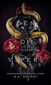 Den of vipers by k.a. Knight 
