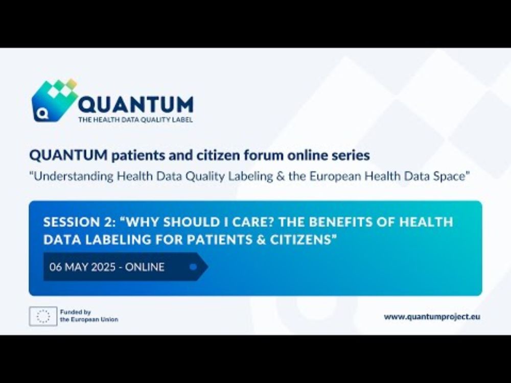 "Why should I care?" QUANTUM patients & citizens forum session 2 - Benefits of Health Data Labelling