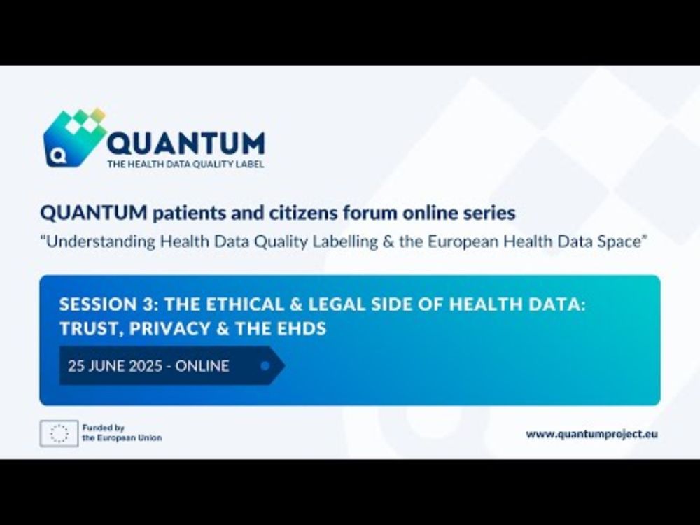 The Ethical & Legal Side of Health Data: Trust, Privacy & the EHDS - QUANTUM Patients Forum #3