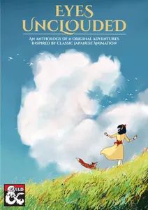 The cover of Eyes Unclouded, a Ghibli inspired D&D series of modules with the cover showing a girl in a yellow dress on a windy meadow hillside with a fox. 