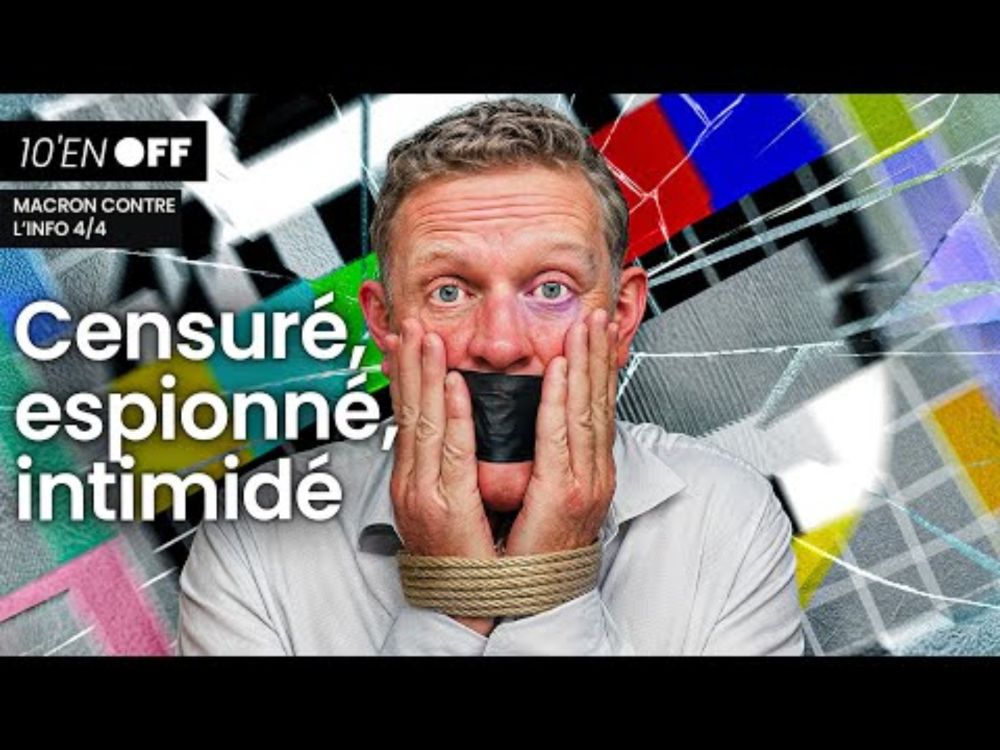 L’Élysée & la presse : CENSURER, ESPIONNER, INTIMIDER ⌚ 10' en OFF
