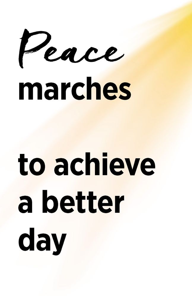 Protest sign with a ray of light from top right to bottom left with the words: Peace marches to achieve a better day.