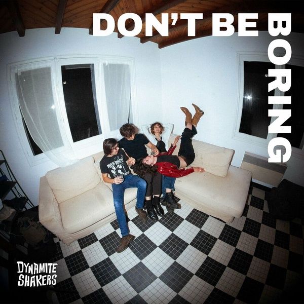 La couverture de l'album Don't Be Boring de Dynamite Shakers