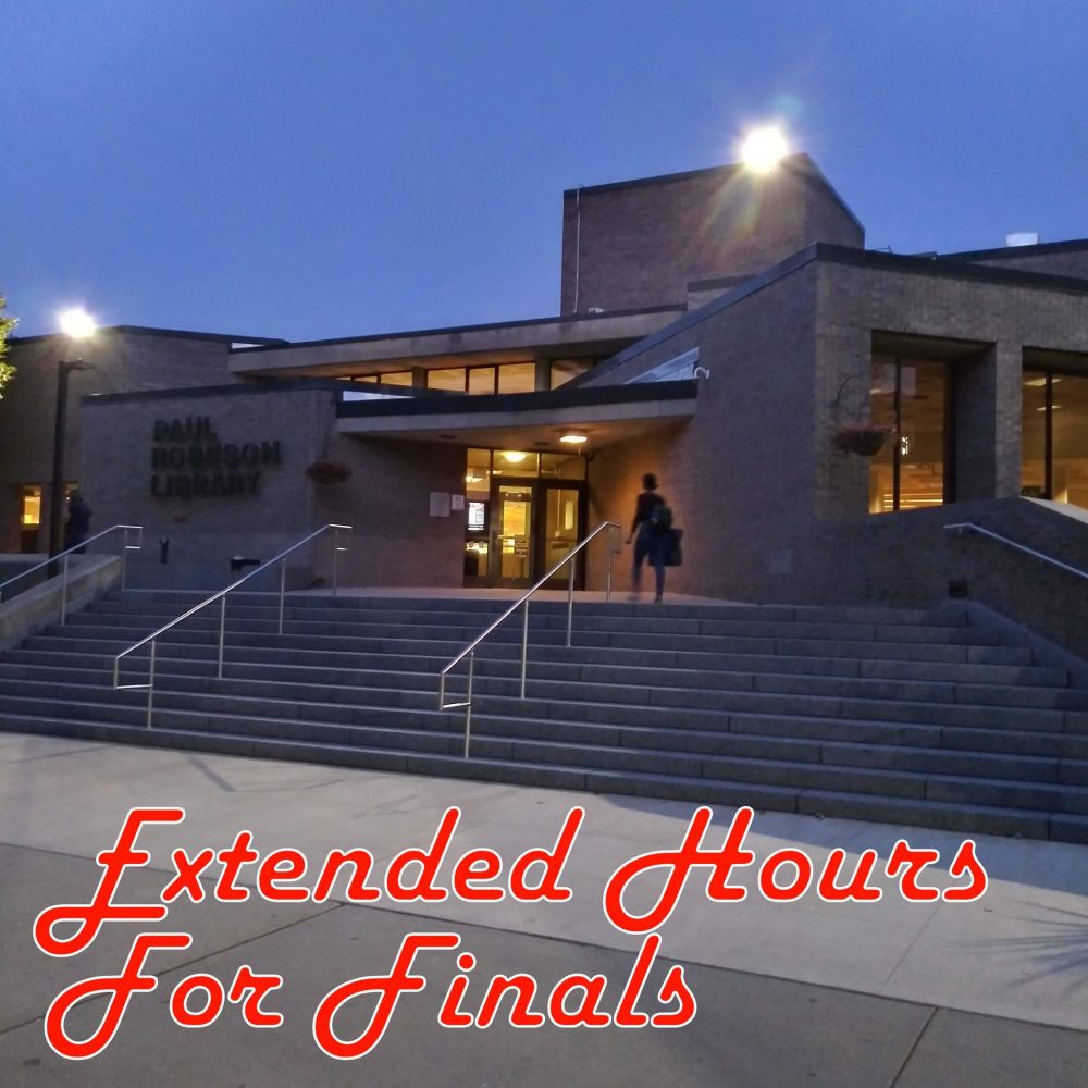 Image of Paul Robeson Library in the evening with a person walking towards the entrance. "Extended Hours For Finals" is written across the bottom of the image.