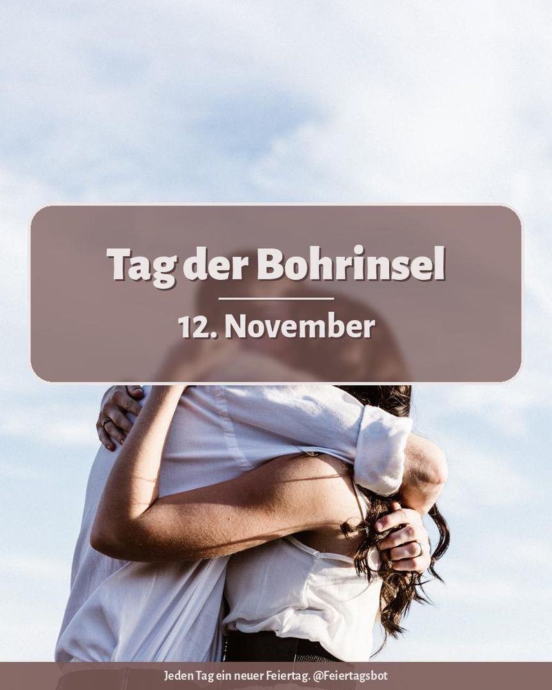 Bild von einem generischen Stockfoto mit Text in der Mitte: Tag der Bohrinsel. 12. November.