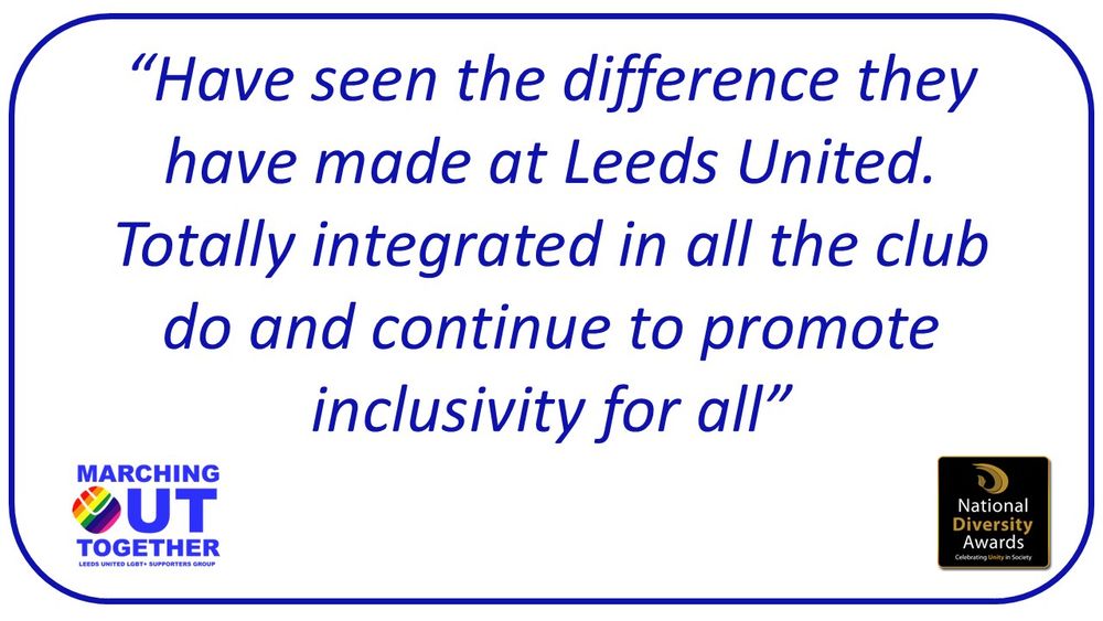 Have seen the difference they have made at Leeds United. Totally integrated in all the club do and continue to promote inclusivity for all
