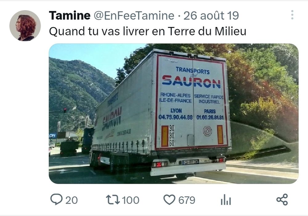 Tweet de Tamine
Texte : quand tu vas livrer en terre du milieu
Image : camion de transport de l'entreprise Sauron