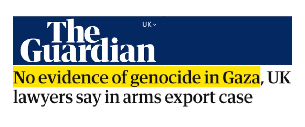 Image is a screenshot of a headline from The Guardian reading: No evidence of genocide in Gaza, UK lawers say in arms export case
