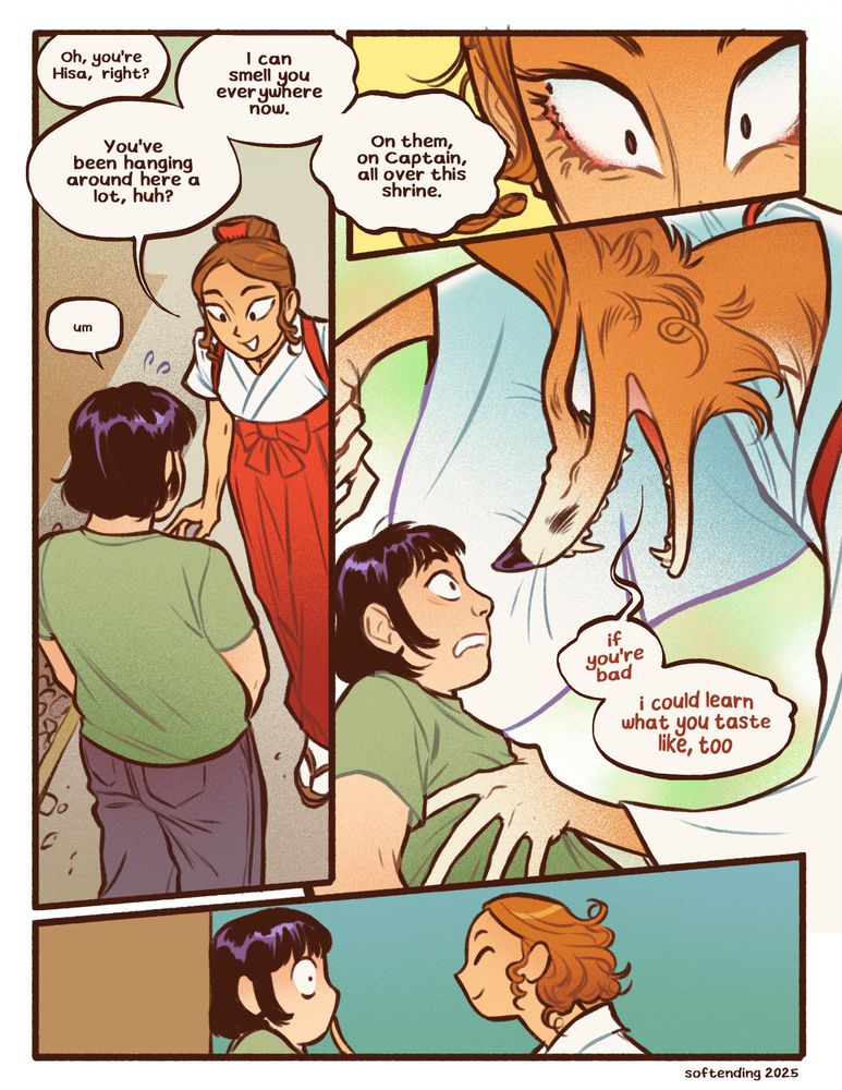 Comic pg 2: Yuuto and Hisa talk. Yuuto: "Oh, you're Hisa, right?" Hisa: "You've been hanging around here a lot, huh? I can smell you everywhere now." Yuuto: "Um" Hisa: "On them, on Captain, all over this shrine." As she talks, she transforms into a giant fox, looming over him. Hisa: "if you're bad, i could learn what you taste like, too". She abruptly changes back into a girl, with Yuuto dumbstruck.