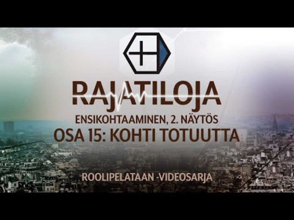 🎲 Roolipelataan! 🎲 +H, Rajatiloja: 15 - Kohti totuutta (Ensikohtaaminen)