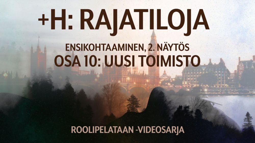 🎲 Roolipelataan! 🎲 +H, Rajatiloja: 10 - Uusi toimisto (Ensikohtaaminen)