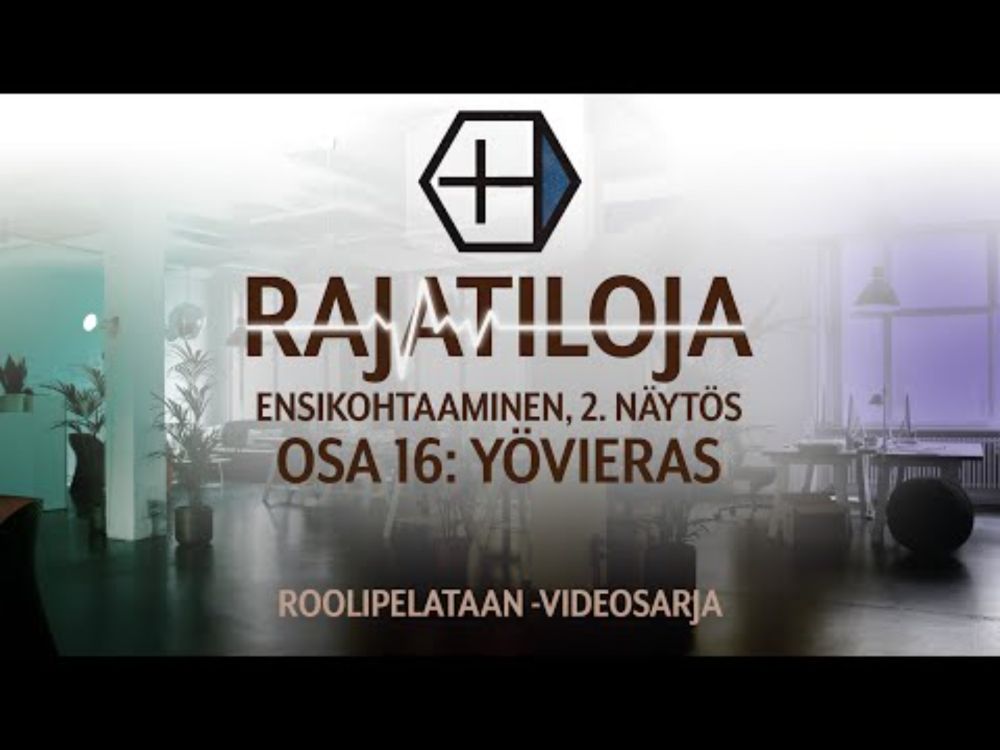 🎲 Roolipelataan! 🎲 +H, Rajatiloja: 16 - Yövieras (Ensikohtaaminen)