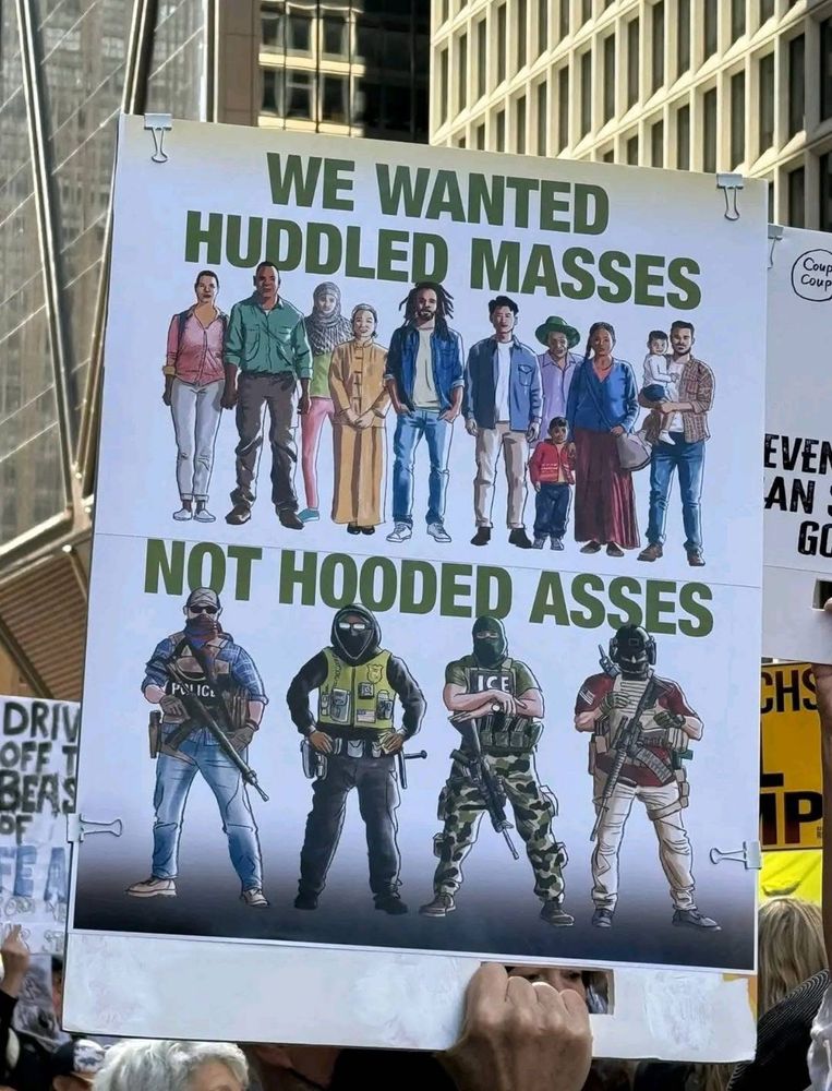 WE WANTED HUDDLED MASSES
NOT HOODED ASSES