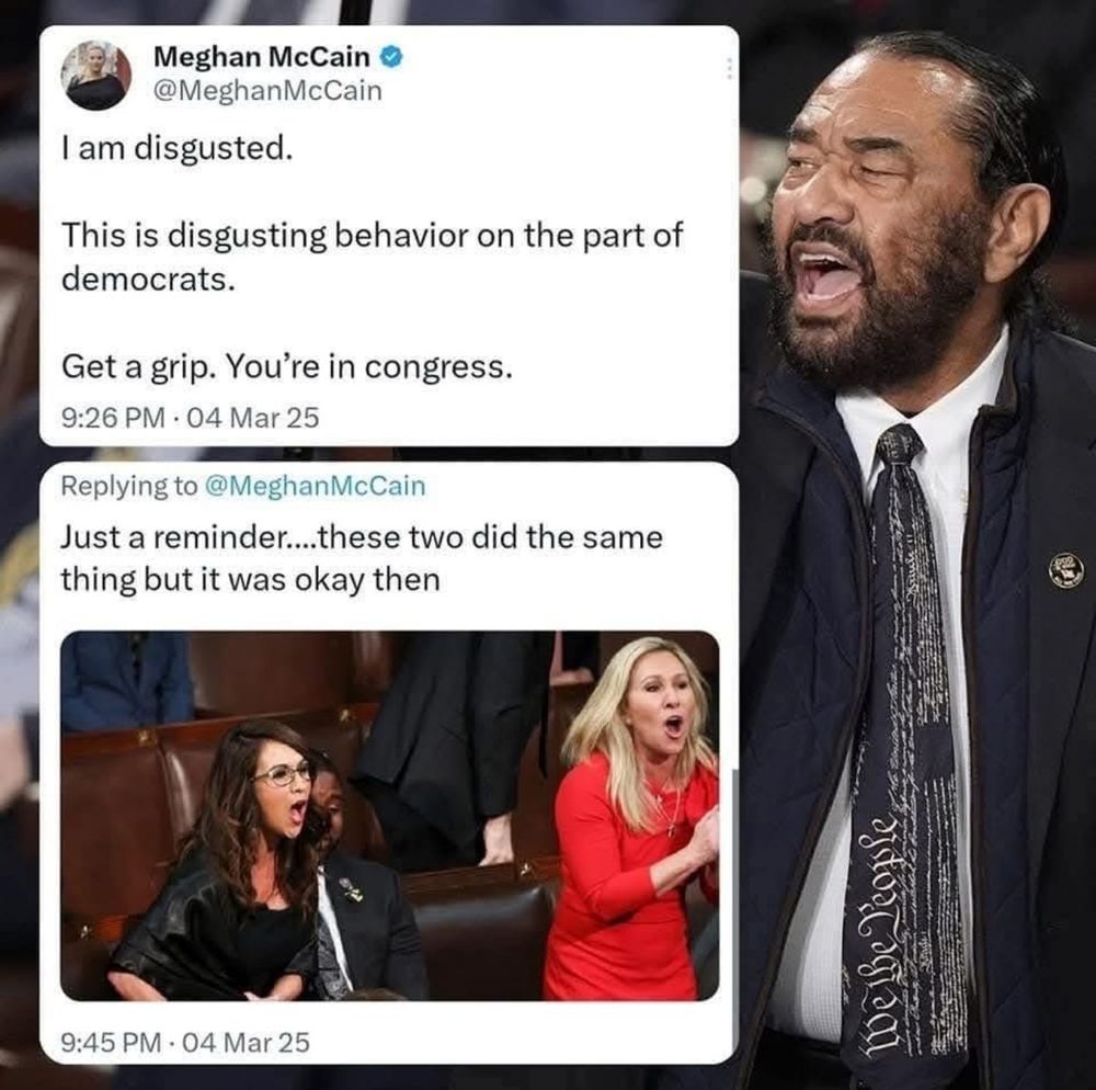 Meghan McCain @MeghanMcCain I am disgusted. This is disgusting behavior on the part of democrats. Get a grip. You're in congress. 9:26 PM • 04 Mar 25 Replying to @MeghanMcCain Just a reminder....these two did the same thing but it was okay then