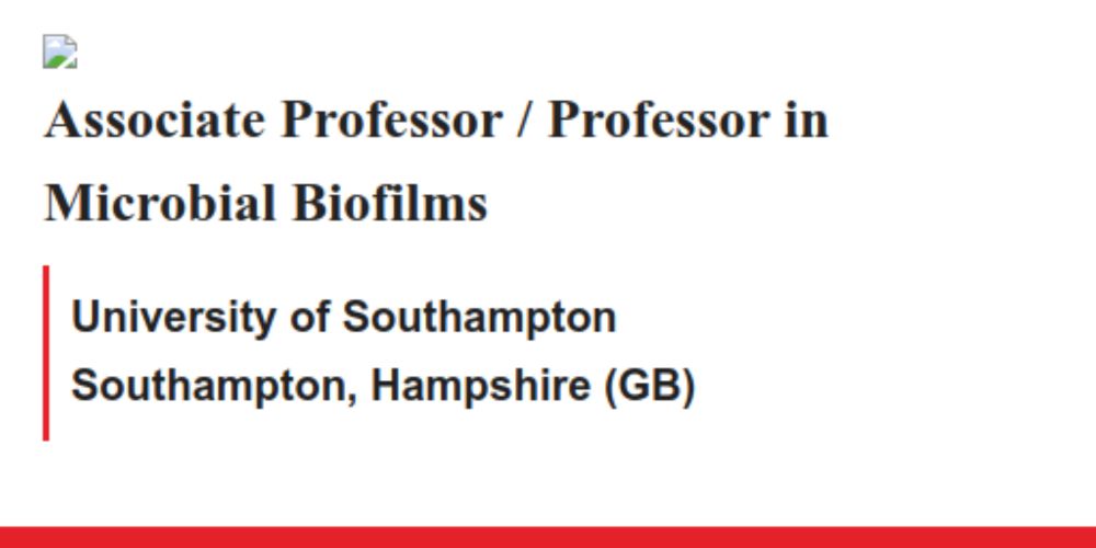 Associate Professor / Professor in Microbial Biofilms - Southampton, Hampshire (GB)