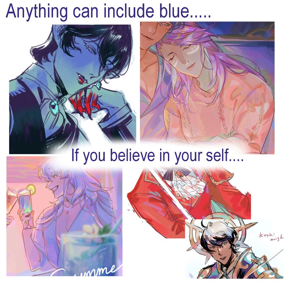 Anything can include blue.... If you believe in your self.....