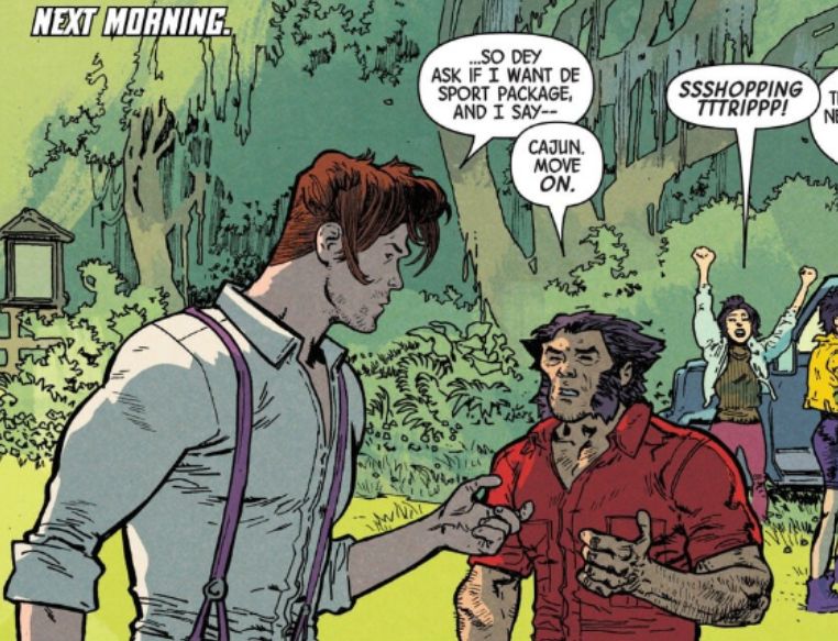 A panel from Uncanny X-Men #9. Gambit is wearing a button-down shirt and suspenders and is talking to Wolverine, who is wearing a red shirt. They are outside. Gambit says "...so dey ask if I want de sport package, and I say--" Wolverine responds, "Cajun, move on."