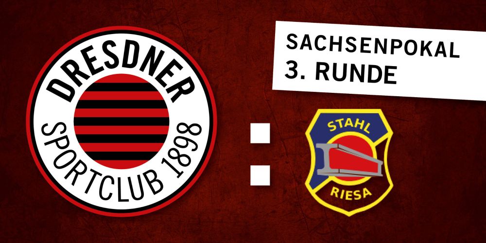 DSC empfängt in der 3. Runde im Landespokal die BSG Stahl Riesa