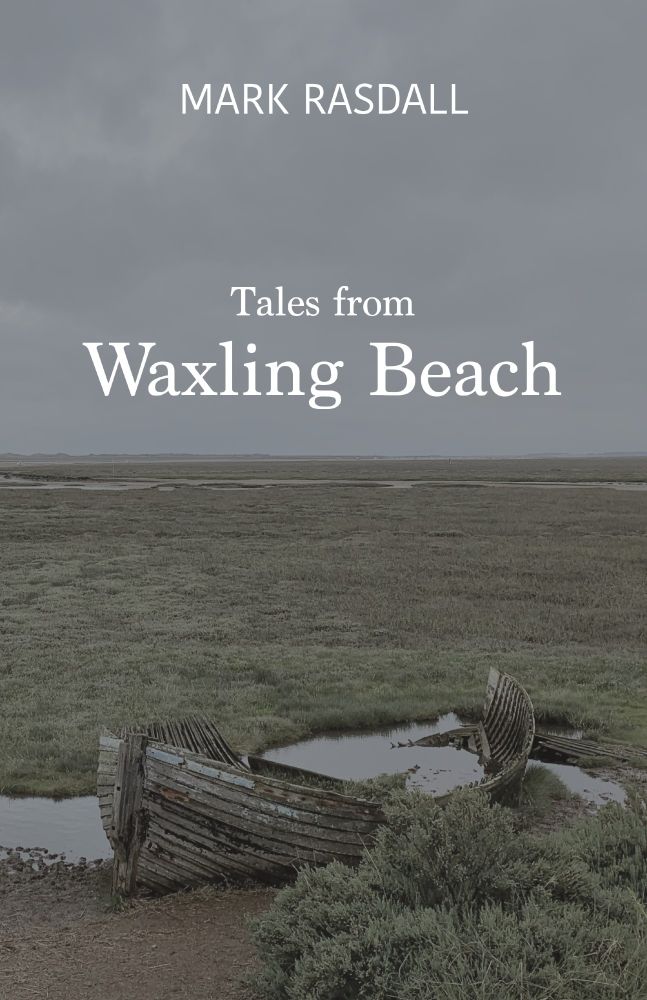 Tales from Waxling Beach by Mark Rasdall: a mystery story set on the North Norfolk coast