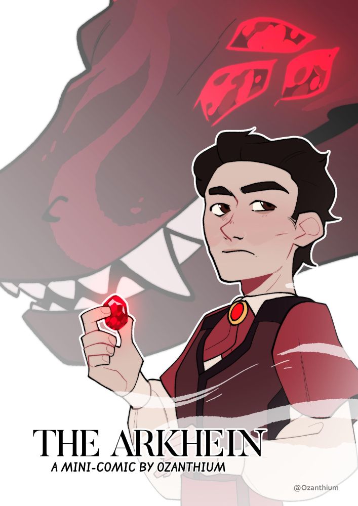 A cover with the title "THE ARKHEIN - A mini comic by Ozanthium". It features the character Soren holding a round polished ruby in his hand, with the large shape of a draconic creature with similarly coloured ruby eyes and a smile showing many large teeth.