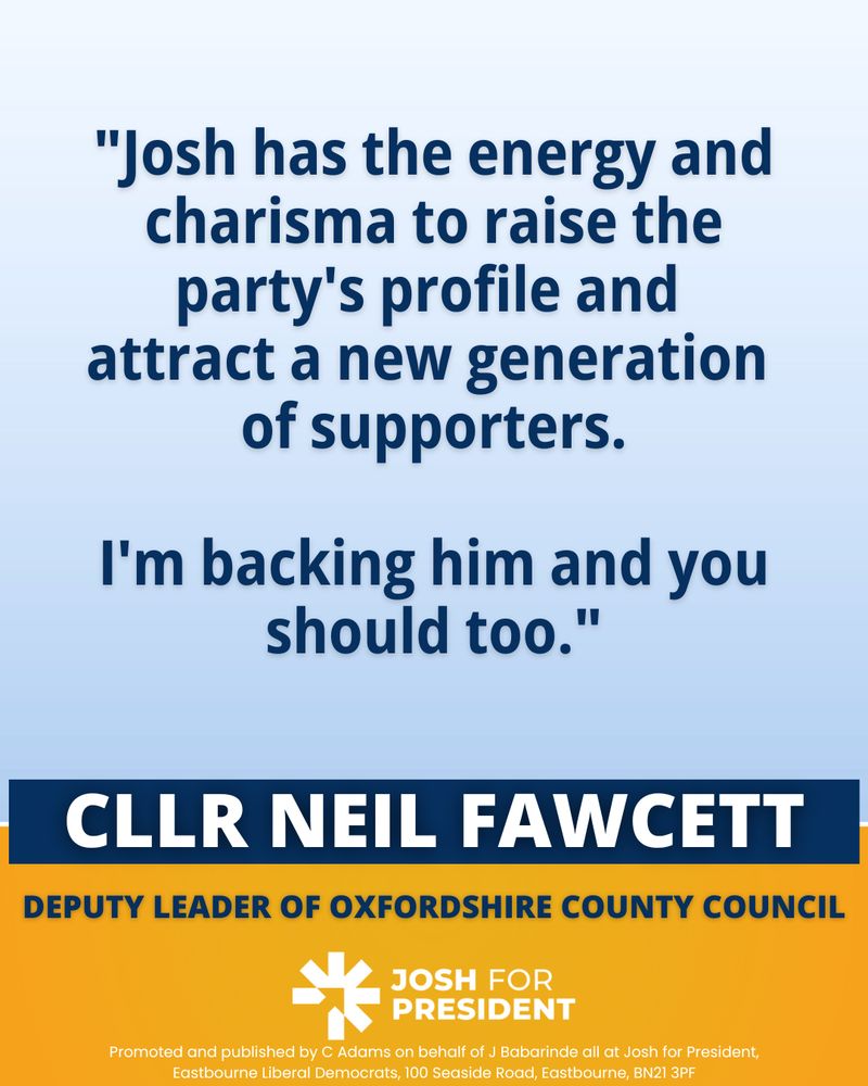 "Josh has the energy and charisma to raise the party's profile and attract a new generation of supporters.

I'm backing him and you should too."