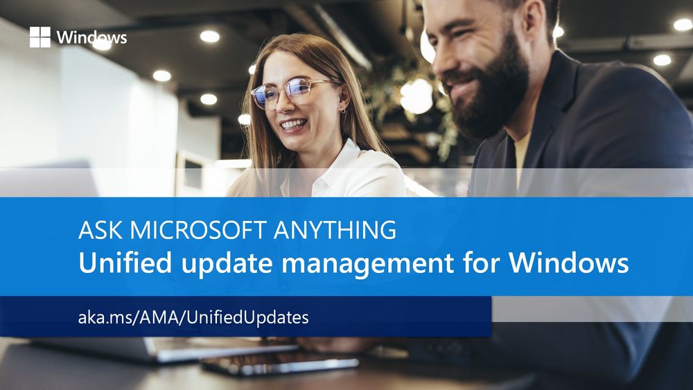 Two people sitting in front of a PC monitor. ASK MICROSOFDT ANYTHING Unified update management for Windows displays on a blue banner. Under is the link https://aka.ms/AMA/UnifiedUpdates