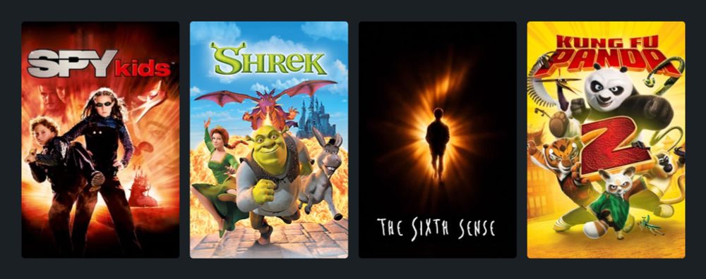 Spy Kids
Shrek
The Sixth Sense
Kung Fu Panda 2