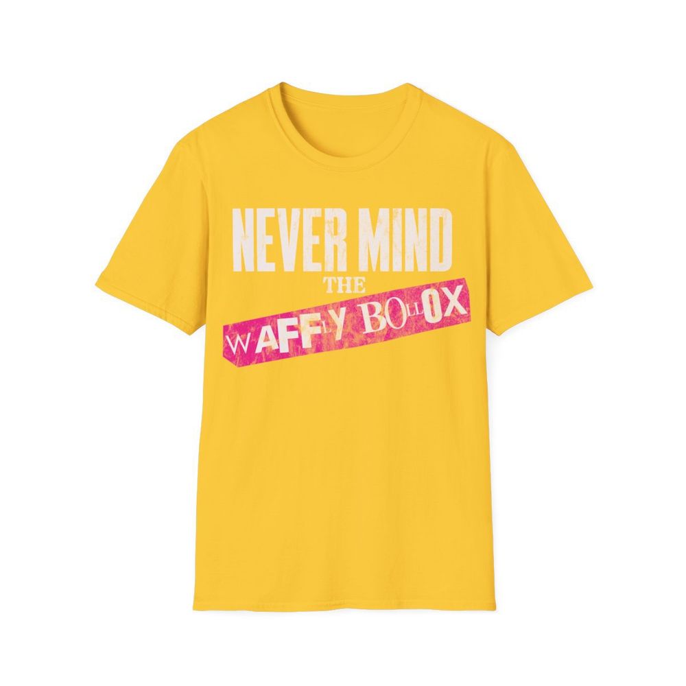 A yellow tshirt with a slogan reading NEVER MIND THE WAFFLY BOLLOX
