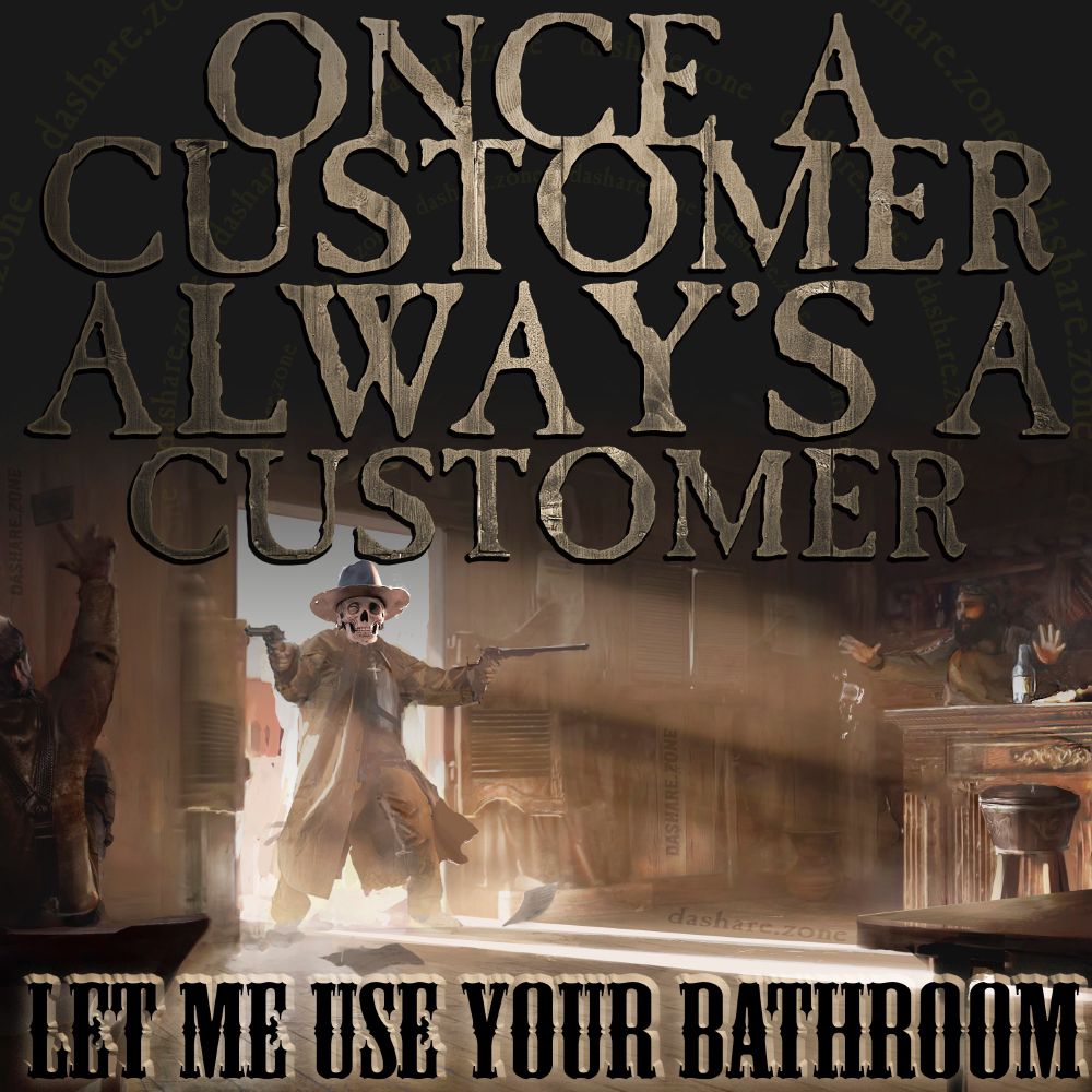 ALL PEOPLE NEED TO PEE AND TO CRAP OFF AND SOME TIMES YOU CANT DO IT AT HOME!!!! IT SOULD BE LEGAL TO USE ANY BATH ROOM YOU WANT ,A MANAGER OF A STORE IS A PEEPEE COP, A OWNER OF A STORE IS THE SHIT POLICE, PEOPLE WILL ALWAY'S TAKE THE SMALLEST AMOUNT OF POWER THEY HAVE AND USE IT TO TORTURE US,,,, ALSO LEGALIZE PUBLIC URINATION IF YOUR NOT GONA LET ME EMPTY OUT IN A STORE,  ITS ONLY USED TO PUNISH UNHOUSED PEOPLE ANY WAY, AND SCARE DA REST OF US FROM PISSIN BEHIND A DUMPSTER, YOUR JUST GONA THROW IT OUT ANYWAY , AND DA TEXT SAYS "ONCE A CUSTOMER ALWAYS' A CUSTOMER - LET ME USE YOUR BATHROOM" - DASHARE.ZONE ADMIN - ALSO SIEZE ALL WEALTH OF BILLIONAIRS AND USE IT TO BUILD HOUSING FOR EVERYONE WHILE WERE DREAMIN HERE, BUT ,ANY WAY,,,
