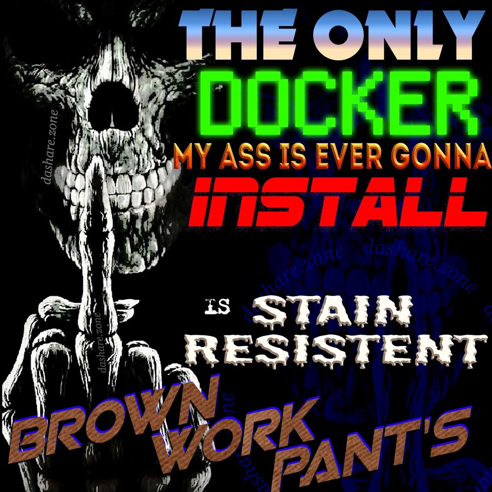 A SKLEATON WHO DOSENT HAVE THAT MUCH SPARE TIME FLICKEN OFF THERE COMPUTER YET AGAIN, BECUASE THE SOLUTION TO THERE PROBLEM IS TO DOCKER SOME KIND OF SHIT FROM OPEN SOURCE OR WHAT EVER, BIG NO THANK'S TO THAT , AND DA TEXT SAYS "THE ONLY DOCKER MY ASS IS EVER GONGA INSTALL IS STAIN RESISTENE BROWN WORK PANTS" - DASHARE.ZONE ADMIN - I WILL NEVER USE "GO" I WILL NEVER APT-GET DA ONLY PACKAGE IM INTRESTED IN HAS A BOW ON TOP AND IT S FROM SANTA MOTHER FUCKER - DASHARE.ZONE ADMIN
