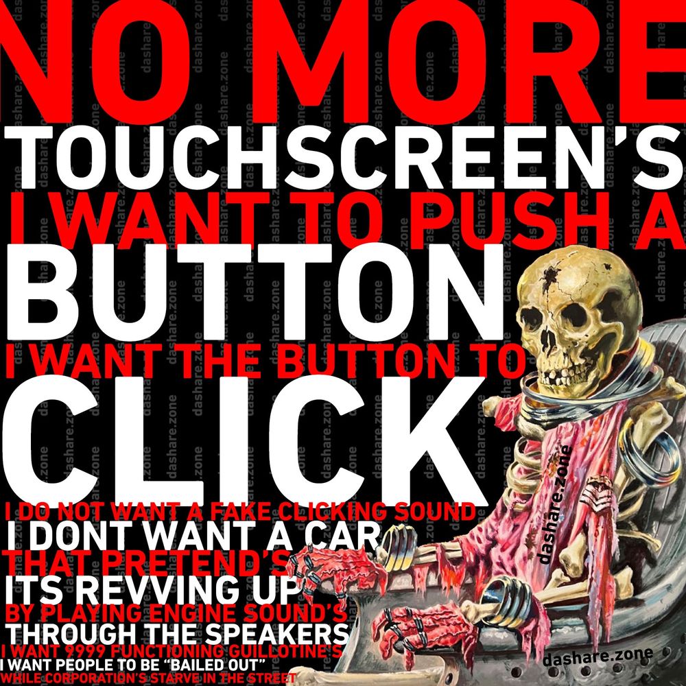 WE ARE HUMAN BEIGNS NOT SIX YEAR OLD'S WITH WALLET'S !!!! EVERY LIVING PERSON WITH A SOUL ON THIS SHIT PLANET IS TREATED AS A CAPTIVE FIRST GRADE STUDENT WITH BATHROOM TIME RESTRICTED BY AN INAPPROPRIATELY FIRM TEACHER!!!!!! YOU ARE A PIECE OF DA GLOBAL CONSCOSNESS AND THOSE WHO TREAT YOU IN THIS WAY ARE DEFYING THERE OWN HUMANITY!!!!!!!!!!! DA SKELITEN SIT'S IN A CHAIR THINKIN ABOUT THIS WORLD AND SAYS " NO MORE OTUCHSCREENS, I WANT TO PUSH A BUTTON, I WANT THE BUTTON TO CLICK, I DO NOT WANT A FAKE CLICKING SOUND, I DONT WANT A CAR THAT PRETENDS ITS REVVING UP BY PLAYING ENGINE SOUNDS THROUGHT HE SPEAKERS, I WANT 9999 FUNCTIOINING GUILLOTINES I WANT PEOPLE TO BE BAILED OUT WHILE CORPORATIONS STARVE IN THE STREETS " - DASHARE.ZONE ADMIN