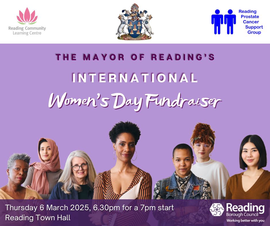 The photo of women of different cultures and communities. The logos of Reading Borough Council, Reading Community Learning Centre and Reading Prostate Cancer Support Group. The text reads: The Mayor of Reading's International Women's Day Fundraiser. Thursday 6 March 2025, 6.30pm for a 7pm start. Reading Town Hall