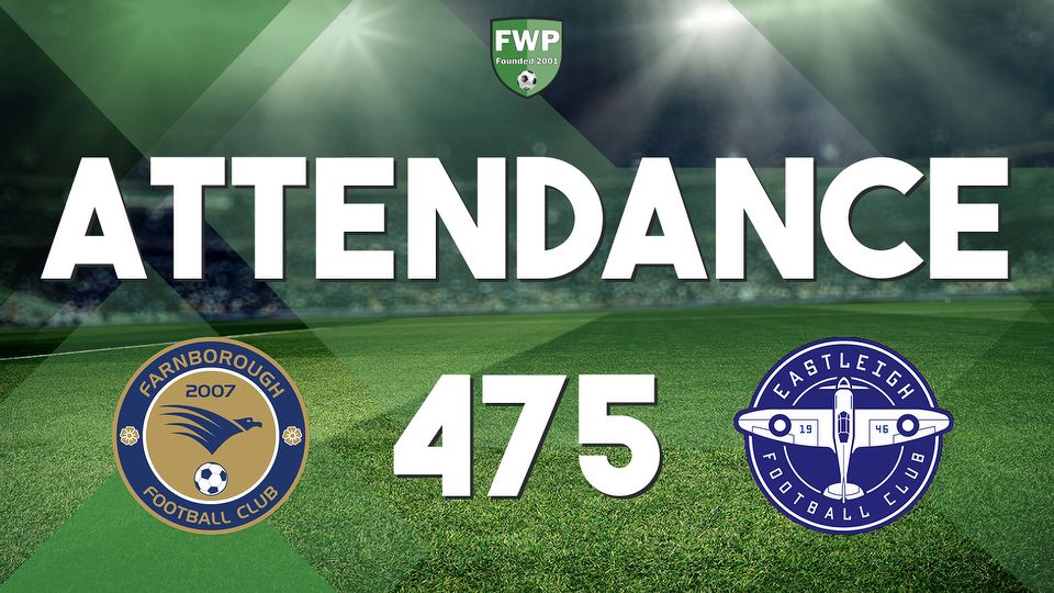 ATTENDANCE: Farnborough v Eastleigh - 475