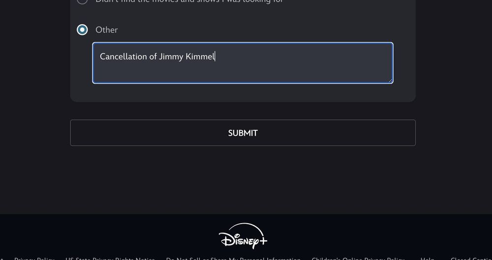 Image of the final part of the cancellation of my Disney+ subscription where I describe the reason for cancelling as "Cancellation of Jimmy Kimmel".  Go me.