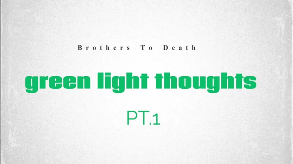 Brothers To Death - Green Light Thoughts Pt.1 ( Official Freestyle ) #BTD #brotherstodeath #music