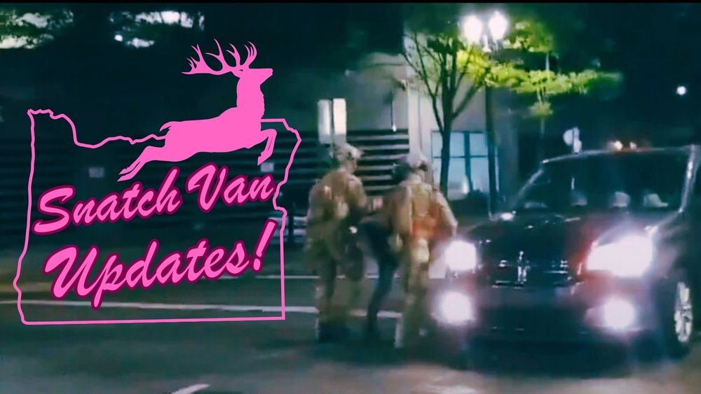A screenshot of footage from July of 2020 taken by A comrade whose bluesky handle I do not know so I cannot tag her. It features the Dodge Grand Caravan and a couple camouflaged state agents of unknown affiliation as they force someone into the van. To the left of this scene, there is a hot pink parody of the old town Portland Oregon sign by the Burnside bridge, but it says snatch van updates instead of Portland Oregon, and it's technically a copyrighted logo so I switched out the nondescript deer stag for a very specific elk. Because I think I'm funny.  The ones who get it get it. 