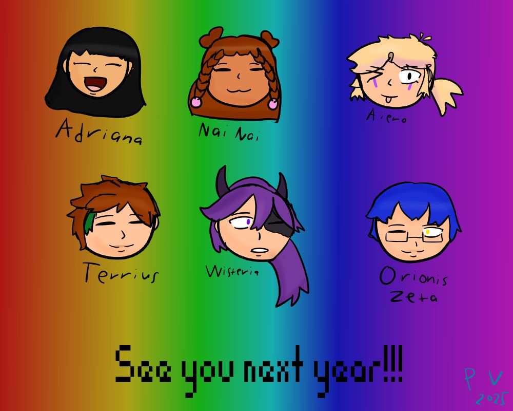 Adriana, Nai Nai, Aiero, Terrius, Wisteria, and Orionis Zeta in a rainbow background with text saying "See you next year!!!"