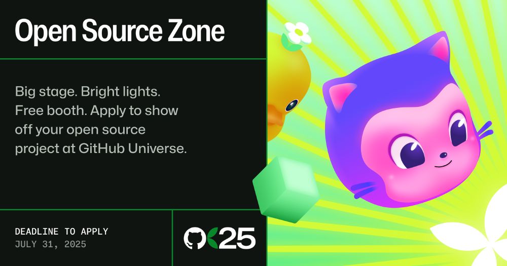 Promotional image for GitHub Universe featuring Mona the Octocat on a vibrant yellow and green background. Text invites viewers to showcase their open source project at GitHub Universe. Application deadline is July 31, 2025.