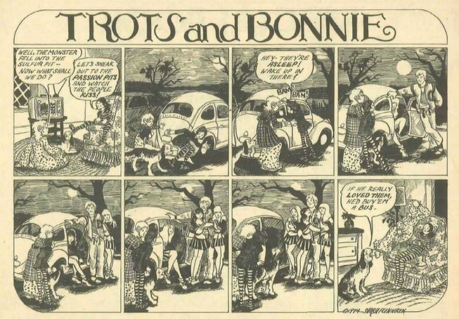 [Bonnie, Pepsi, and Trots are sitting around the T.V. wearing their pajamas.]

BONNIE: Well, the monster fell into the sulfur pit... now what shall we do?
PEPSI: Let's sneak out to the passion pits and watch the people kiss! 

[The gang starts sneaking around a car until Bonnie and Pepsi try to look into the interior.]

PEPSI: Hey— they're asleep! Wake up in there!

[Pepsi bangs on the passenger window. Eventually, A guy in a jacket comes out with a confident expression as an increasing amount of cheerleaders to come out. They all start grabbing his waist.]

TROTS: If he really loved them, he'd by 'em a bus.