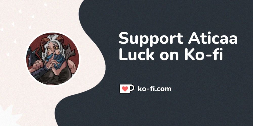 Support Aticaa Luck on Ko-fi! ❤️. ko-fi.com/aticaa_luck