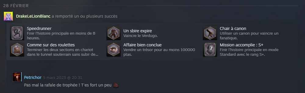 Une capture d'écran avec divers succès débloqué durant la run de Petrichor à Speedons car il jouait sur mon compte.

Petri commente : "Pas mal la rafale de trophée ! T'es fort un peu"