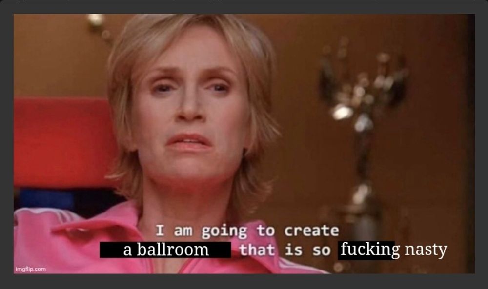 I am going to create a ballroom that is so fucking nasty