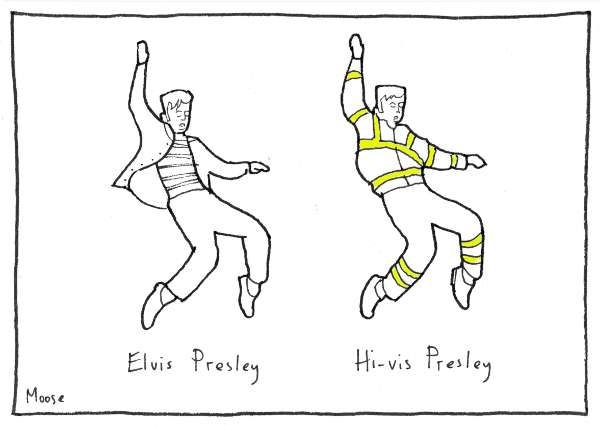 Cartoon: on the left Elvis Presley in his Jallhouse Rock outfit. On the right Elvis in the same pose but wearing hi-vis jacket. Caption on left: Elvis Presley. Caption on right: Hi-vis Presley