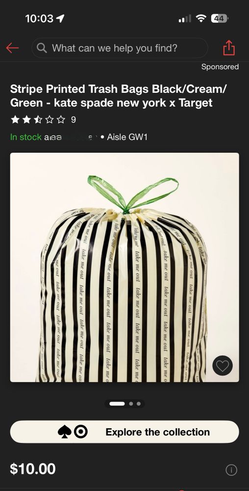 Designer, yes, designer trash bags. From Kate spade. They are black and white striped. 