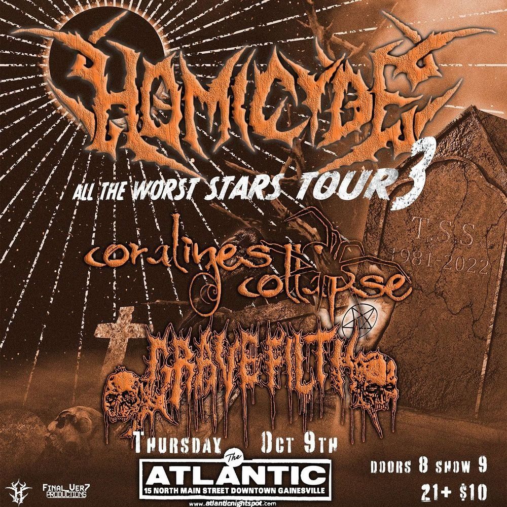 Thursday October 9, 2025 -  Homicyde, Coralines Collapse, Grave Filth @ The Atlantic