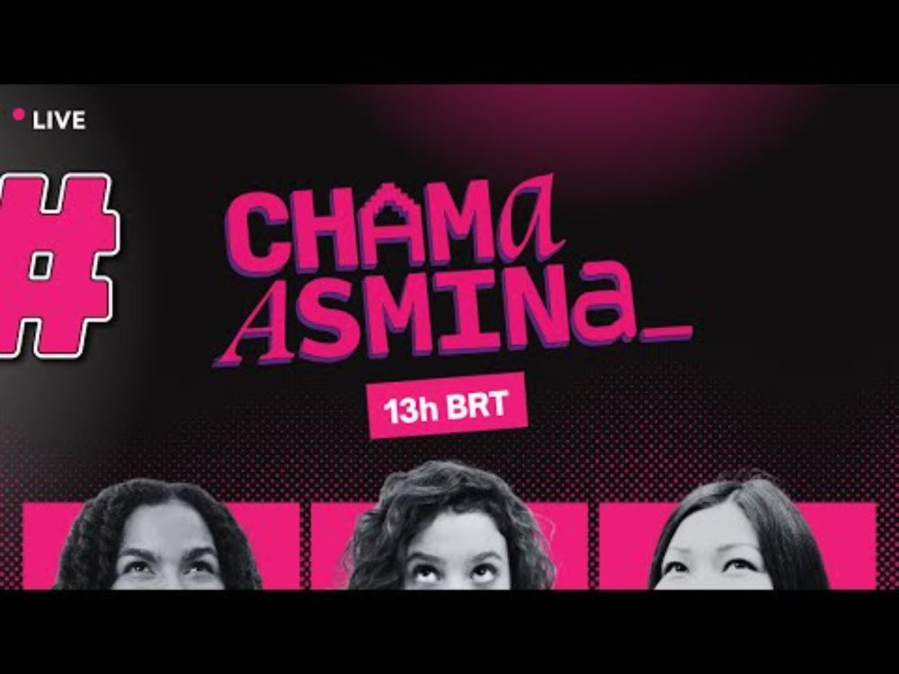 LIVE - #ChamaAsMina 2025